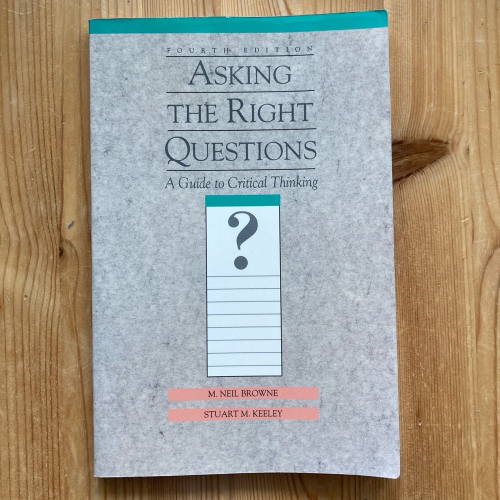 Asking the Right Questions: A Guide to Critical Thinking